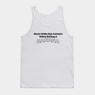 Banana eye contant sarcastic joke Tank Top